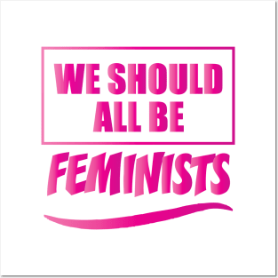 WE SHOULD ALL BE FEMINISTS Posters and Art